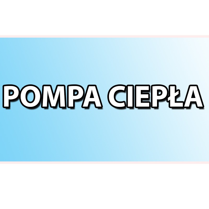 POMPA CIEPŁA POMPA CIEPŁA